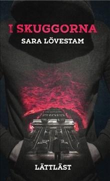 I skuggorna / Lättläst - Bok av Sara Lovestam - Häfte