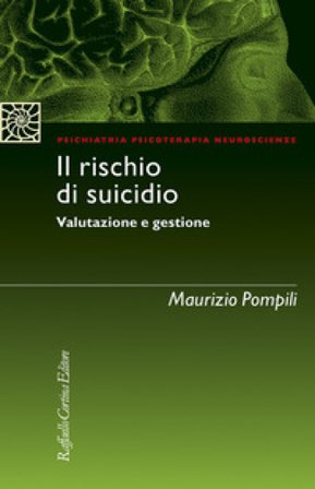 Il rischio di suicidio. Valutazione e gestione Maurizio Pompili