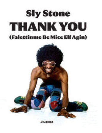 Thank you (Falettinme be mice elf agin) Sly Stone