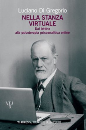 Nella stanza virtuale. Dal lettino alla psicoterapia psicoanalitica online Luciano Di Gregorio
