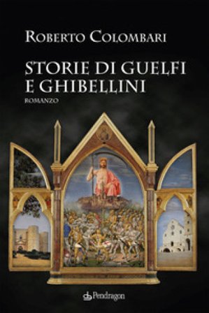 Storie di Guelfi e Ghibellini Roberto Colombari