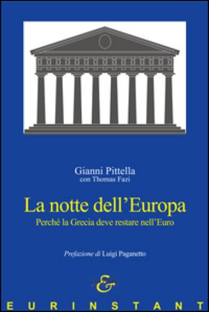 La notte dell'Europa. Perché la Grecia deve restare nell'Euro Gianni Pittella