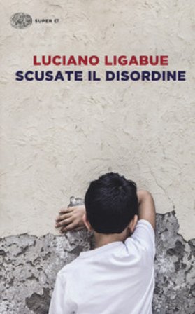 Scusate il disordine Luciano Ligabue