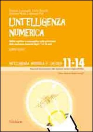 L'intelligenza numerica. Vol. 4: Abilità cognitive e metacognitive nella costruzione della conoscenza numerica dagli 11 ai 14 anni NA