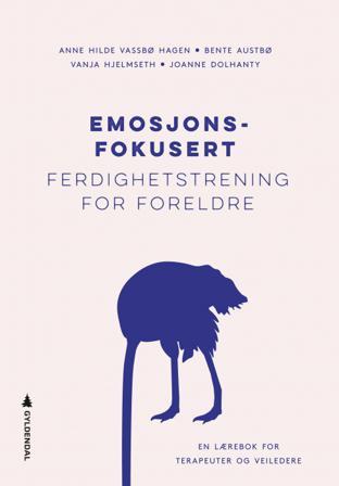 Emosjonsfokusert ferdighetstrening for foreldre - Bok av Anne Hilde Vassbø Hagen, Bente Austbø, m.fl. - Paperback