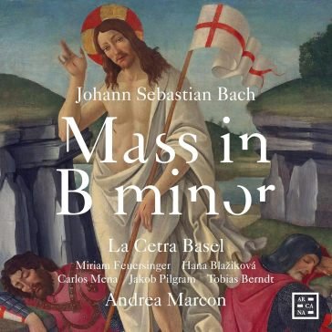 Mass in b minor Marc La Cetra Basel