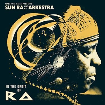 In the orbit of ra SUN RA AND HIS ARKES