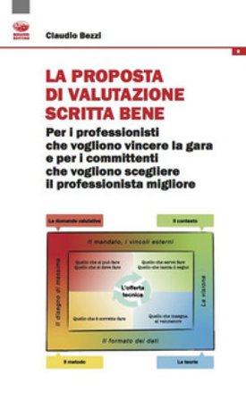 La proposta di valutazione scritta bene. Per i professionisti che vogliono vincere la gara e per i committenti che vogliono scegliere il 