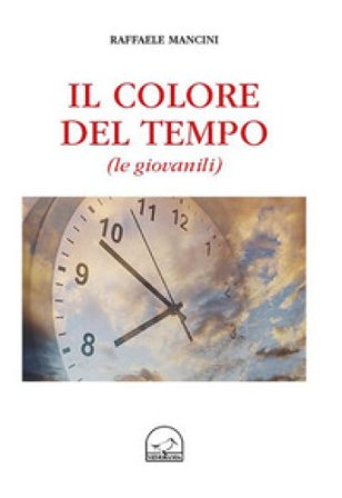 Il colore del tempo (le giovanili) Raffaele Mancini