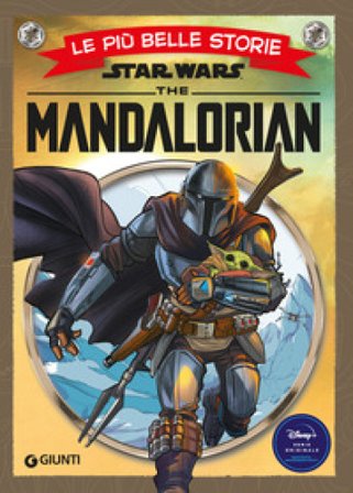 The Mandalorian. Star Wars. Le più belle storie Walt Disney