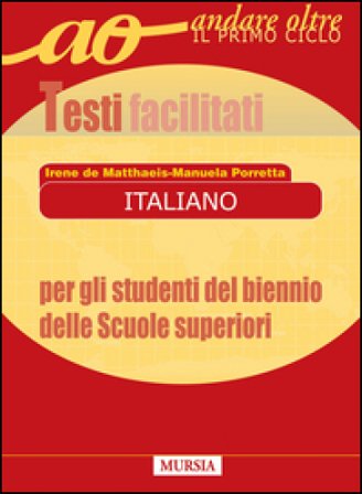 Italiano per gli alunni stranieri. Testi facilitati. Per il biennio delle Scuole superiori Irene De Matthaeis
