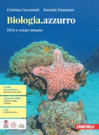 Biologia.azzurro. Dna e corpo umano. Per le Scuole superiori. Con e-book. Con espansione online Cristina Cavazzuti