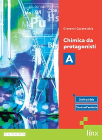 Chimica da protagonisti. Per le Scuole superiori. Con e-book. Con espansione online. Vol. A Giovanni Casavecchia