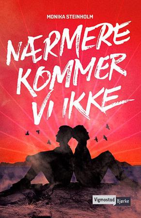 Nærmere kommer vi ikke - Bok av Monika Steinholm - Hardback