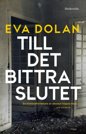 Till det bittra slutet - Bok av Eva Dolan - Inbunden