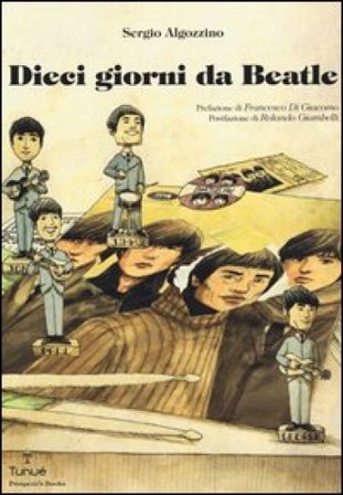 Dieci giorni da Beatle Sergio Algozzino