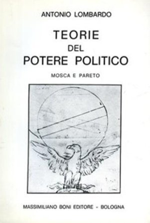 Teorie del potere politico. Mosca e Pareto Antonio Lombardo