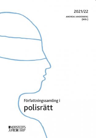 Författningssamling i polisrätt : 2021/2022 - Bok av Andreas Anderberg - Häfte
