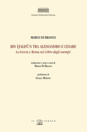 Ibn Haldun tra Alessandro e Cesare. La Grecia e Roma nel Libro degli esempi Marco Di Branco