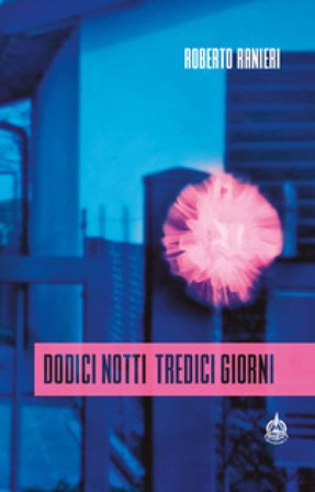 Dodici notti tredici giorni Roberto Ranieri