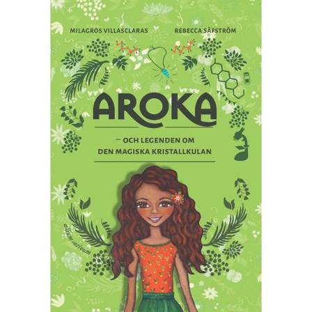 Aroka : och legenden om den magiska kristallkulan 9789198586046