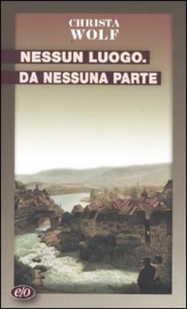 Nessun luogo da nessuna parte Christa Wolf