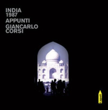 India 1987. Appunti Giancarlo Corsi