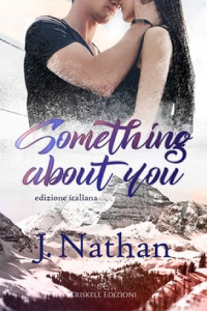 Something about you. Ediz. italiana J. Nathan