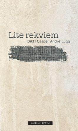 Lite rekviem - Bok av Casper André Lugg - Pocket