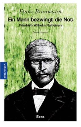 Ein mann bezwingt die not Franz Braumann