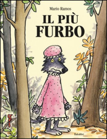 Il più furbo. Ediz. illustrata Mario Ramos