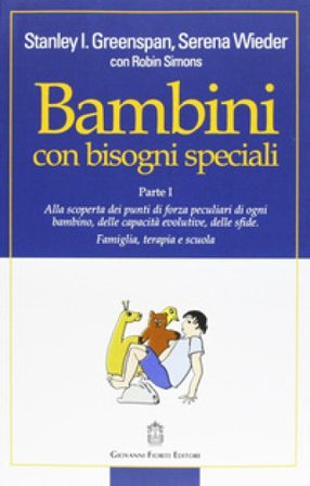 Bambini con bisogni speciali. Vol. 1: Scoprire le risorse individuali, le capacità di sviluppo e le sfide di ciascun bambino. Famiglia, terapia e 