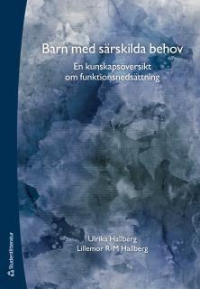 Barn med särskilda behov : en kunskapsöversikt om funktionsnedsättning, ISBN: 9789144102832
