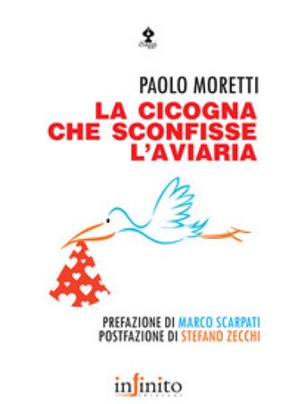 La cicogna che sconfisse l'aviaria Paolo Moretti