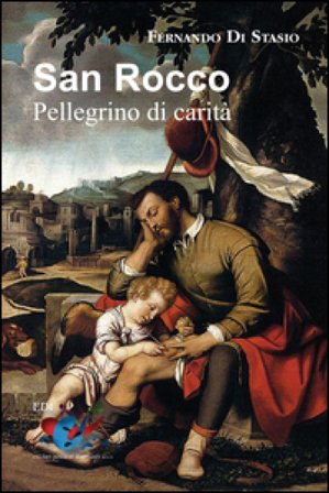 San Rocco. Pellegrino di carità Fernando Di Stasio