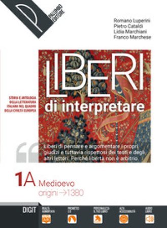 Liberi di interpretare. Storia e testi della letteratura italiana nel quadro delle civiltà europea. Con Liberi di scrivere. Per le Scuole superiori. 