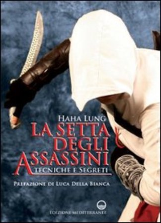 La setta degli assassini. Tecniche e segreti Haha Lung