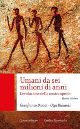 Umani da sei milioni di anni. L'evoluzione della nostra specie Gianfranco Biondi