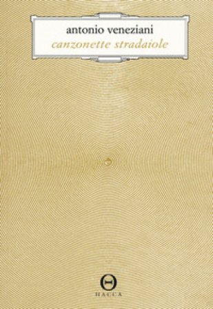 Canzonette stradaiole Antonio Veneziani