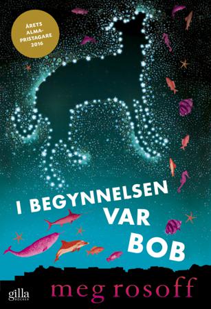 I begynnelsen var Bob - Bok av Meg Rosoff - Danskt band
