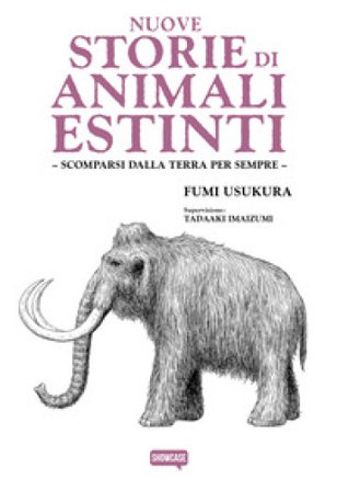 Nuove storie di animali estinti. Scomparsi dalla Terra per sempre Fumi Usukura