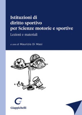 Istituzioni di diritto sportivo per Scienze motorie e sportive Mario Renna