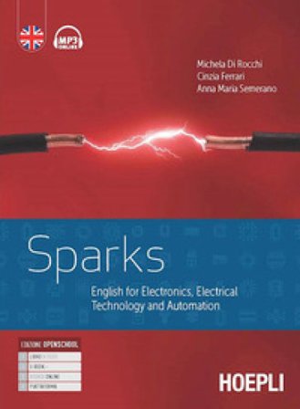 Sparks. English for electronics, electrical technology and automation. Per gli Ist. tecnici e professionali. Con e-book. Con espansione online. Con 