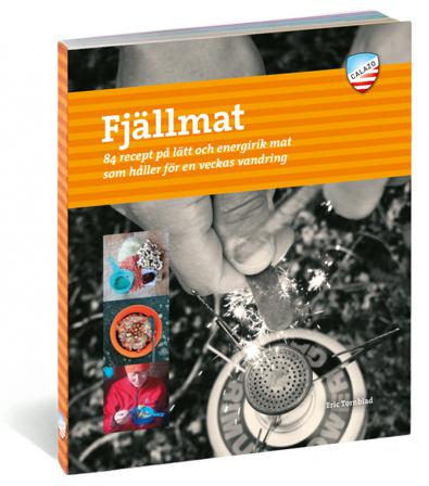 Fjällmat : 84 recept på lätt och energirik mat som håller för en veckas van - Bok av Eric Tornblad - Danskt band