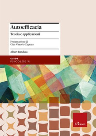 Autoefficacia. Teoria e applicazioni Albert Bandura