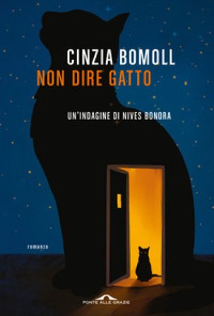 Non dire gatto. Un'indagine di Nives Bonora Cinzia Bomoll