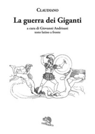 La guerra dei giganti. Testo latino a fronte Claudio Claudiano