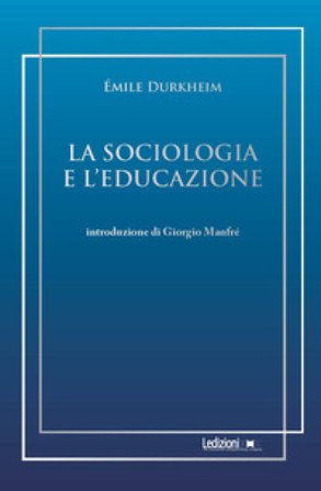 La sociologia e l'educazione Émile Durkheim