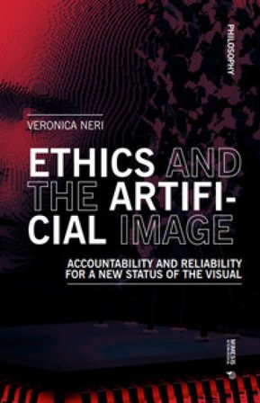 Ethics and the artificial image. Accountability and reliability for a new status of the visual Veronica Neri