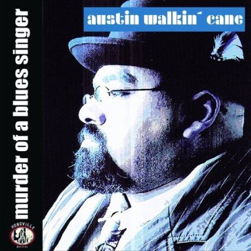 Murder of a blues singer AUSTIN WALKIN' CANE